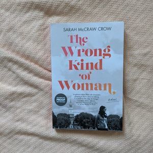 The Wrong Kind of Woman (Novel) - Sarah McCraw Crow